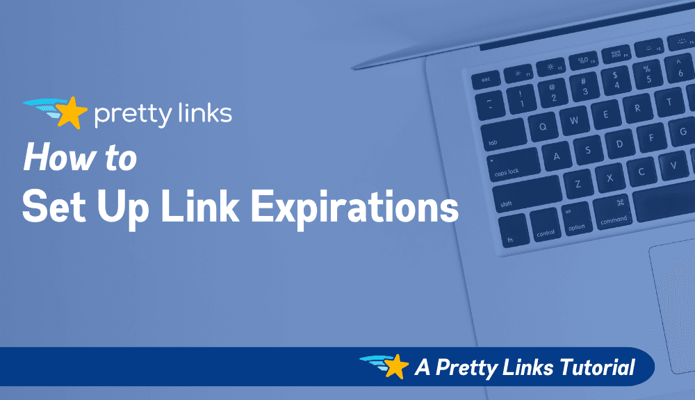 Comment configurer l'expiration des liens à l'aide de PrettyLinks