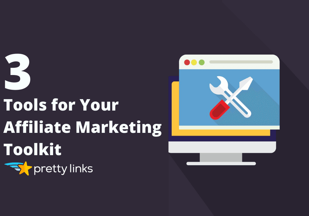 Tools for Your Affiliate Marketing Toolkit_PrettyLinks