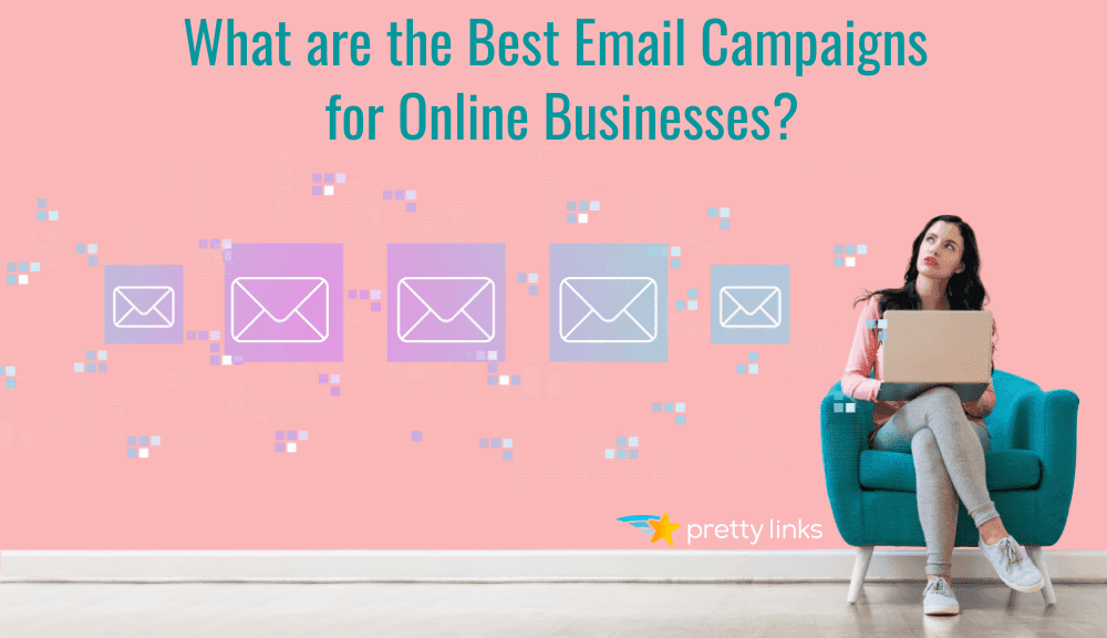 best email campaigns_PrettyLinks