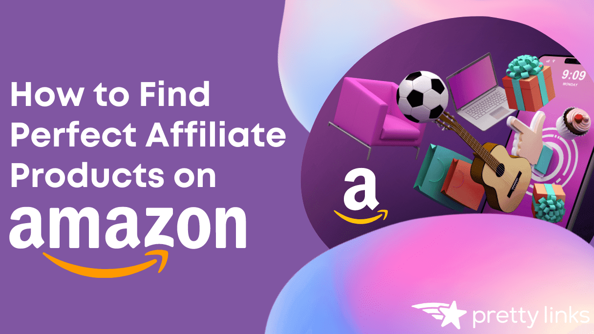 Perfect Amazon Affiliate Products_PrettyLinks