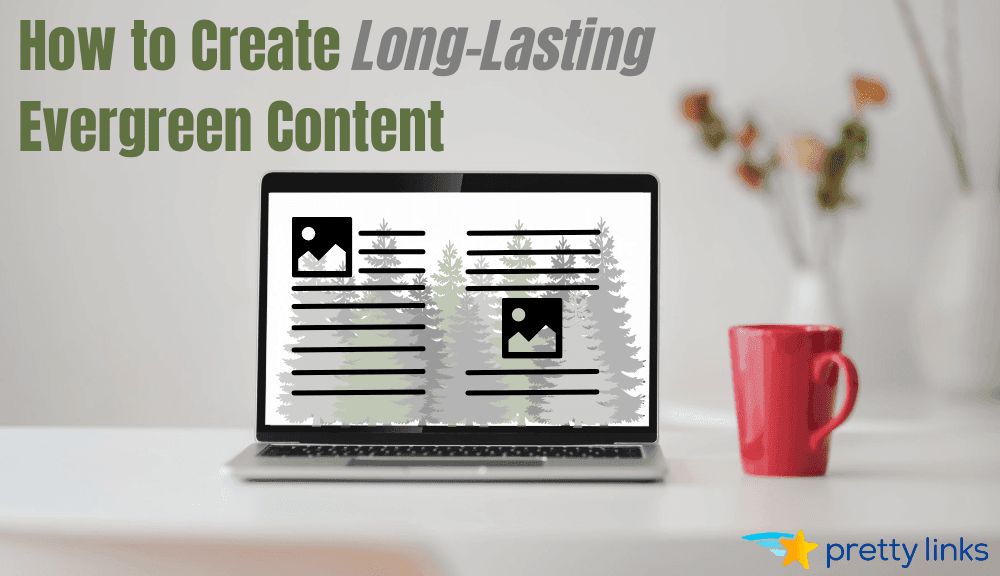 Evergreen Content_PrettyLinks