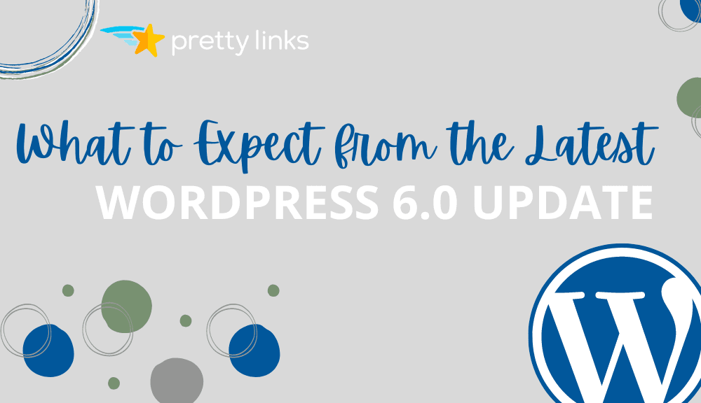 WordPress 6.0: O que esperar da última atualização
