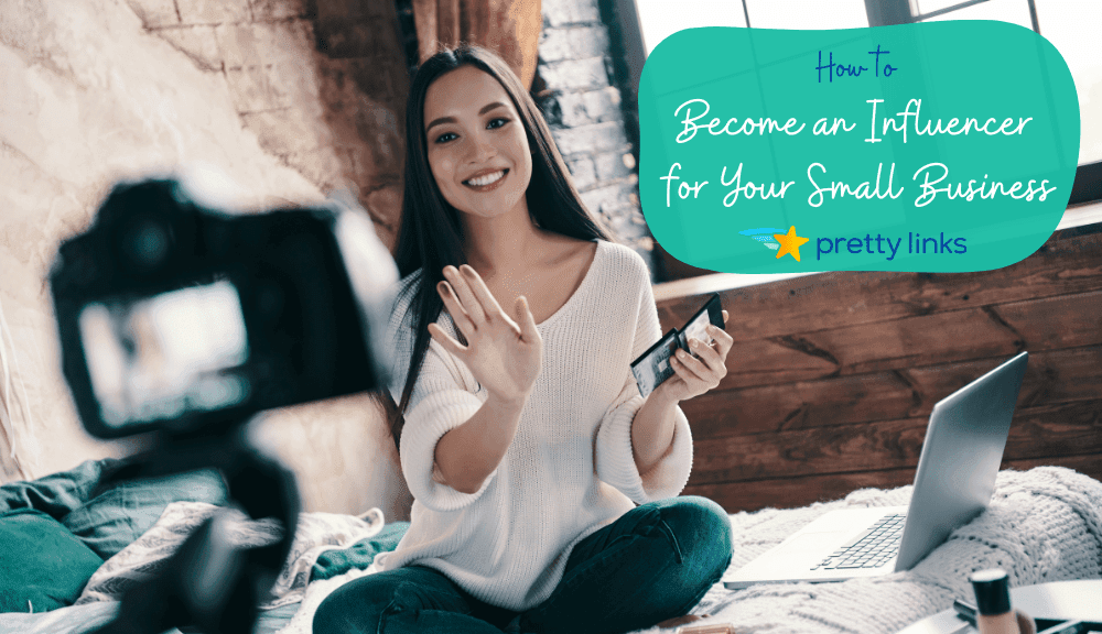 How to Become an Influencer as a Small Business Owner (In 3 Steps)
