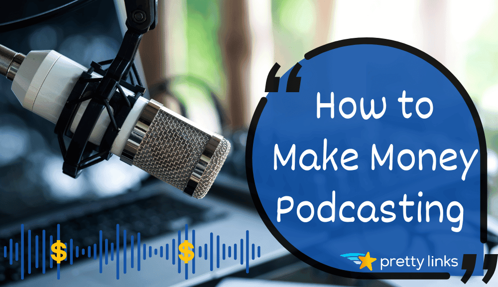 Podcasting and Affiliate Marketing_PrettyLinks