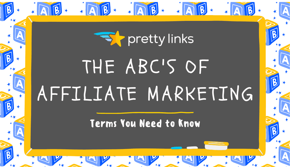 The ABCs of Affiliate Marketing_PrettyLinks