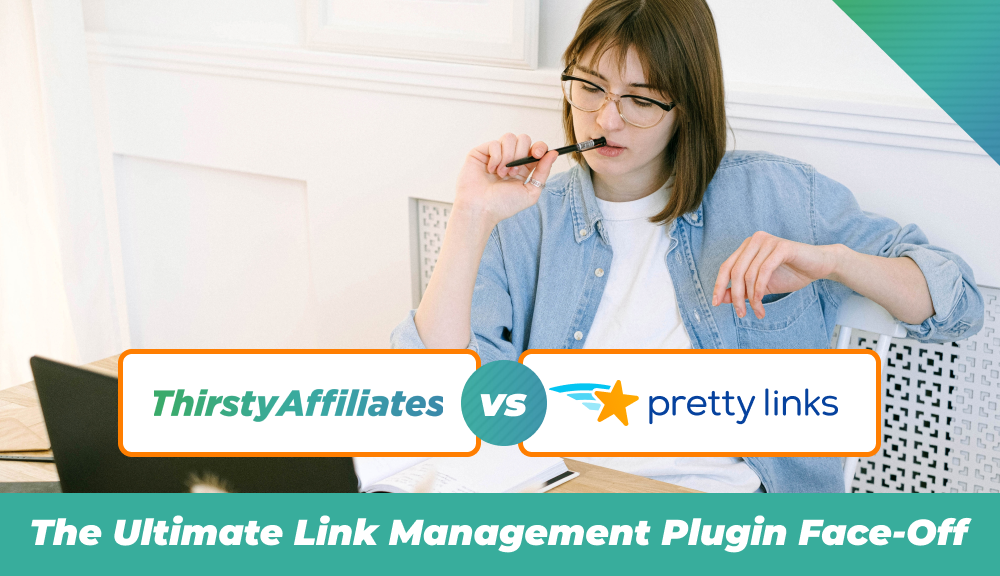 PrettyLinks vs ThirstyAffiliates: Link Cloaking plugins compared