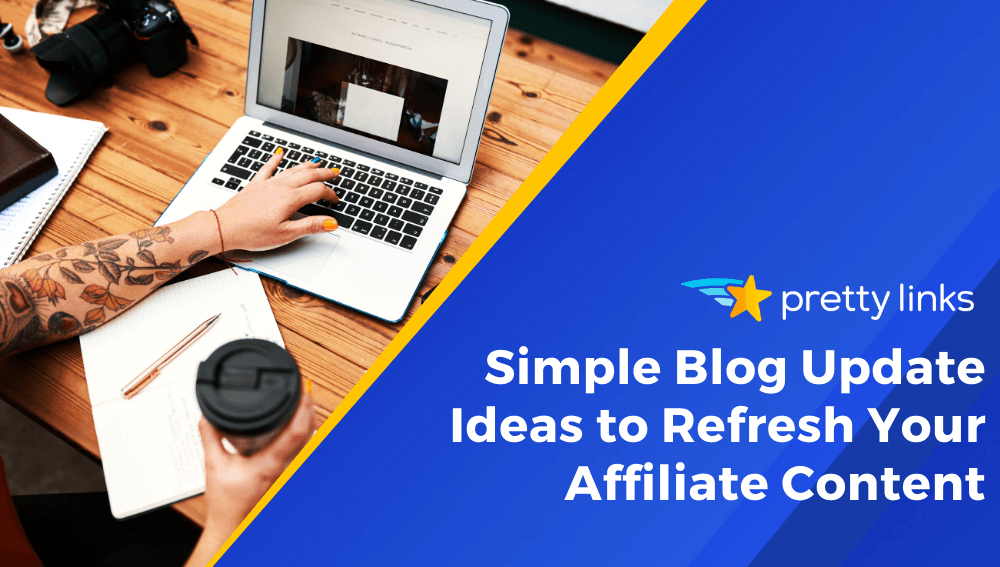 10 Simple Blog Update Ideas to Refresh Your Affiliate Content