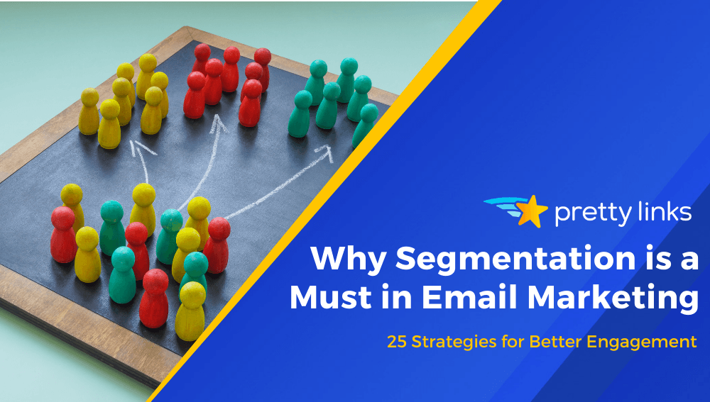 Por que a segmentação é importante no marketing por e-mail? (+25 estratégias que funcionam!)