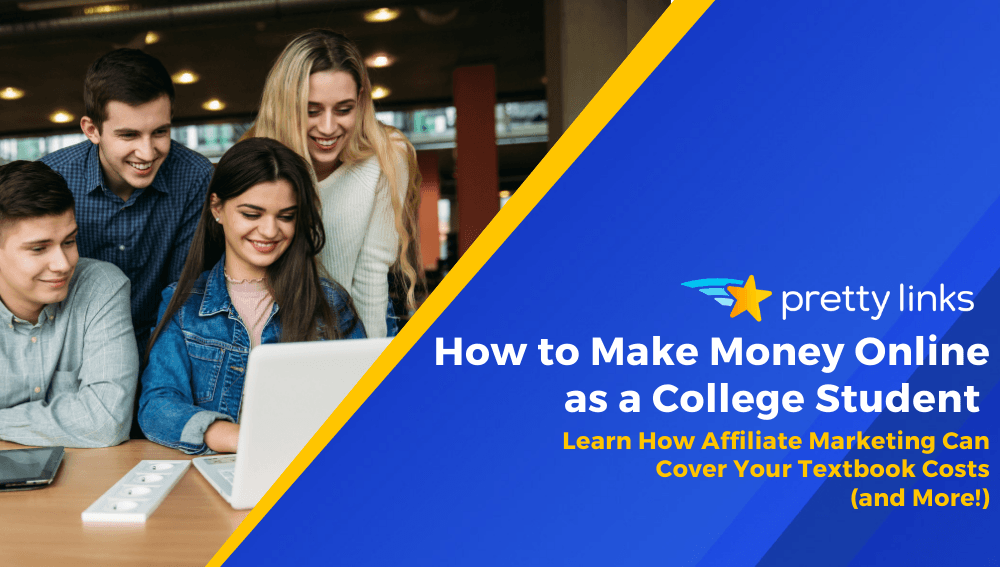 Como ganhar dinheiro on-line sendo um estudante universitário (+10 programas de afiliados que pagam!)