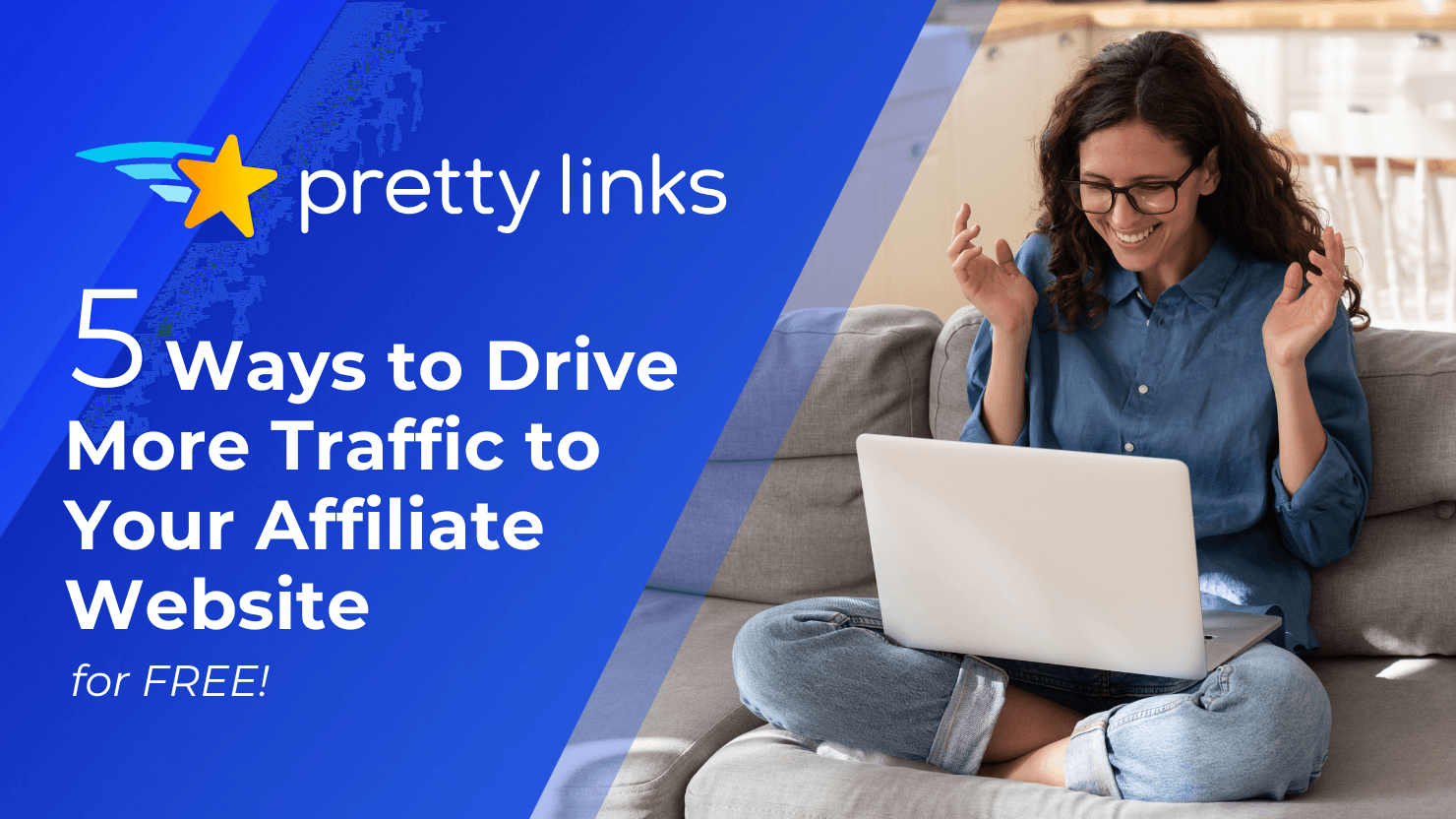 How to Generate Free Traffic for Affiliate Marketing (5 Amazing Ways)