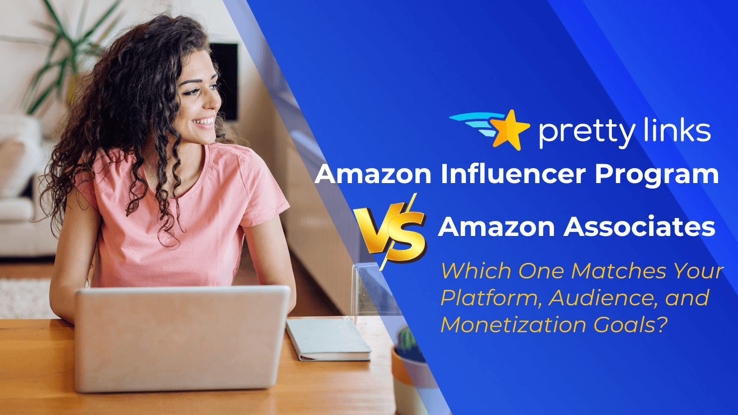 Amazon Influencer Program vs Affiliate Program: A Simple Guide for Affiliates, Bloggers, Creators, and Influencers