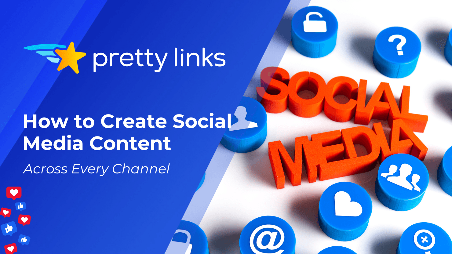 How to Create Social Media Content Across Every Channel